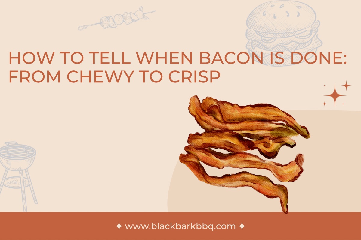 How To Tell When Bacon Is Done: From Chewy To Crisp