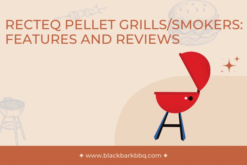 RECTEQ Pellet Grills/Smokers: Features and Reviews