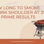 How Long To Smoke A Pork Shoulder At 250 For Prime Results
