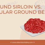 Ground Sirloin Vs. Regular Ground Beef