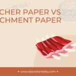 Butcher Paper vs Parchment Paper