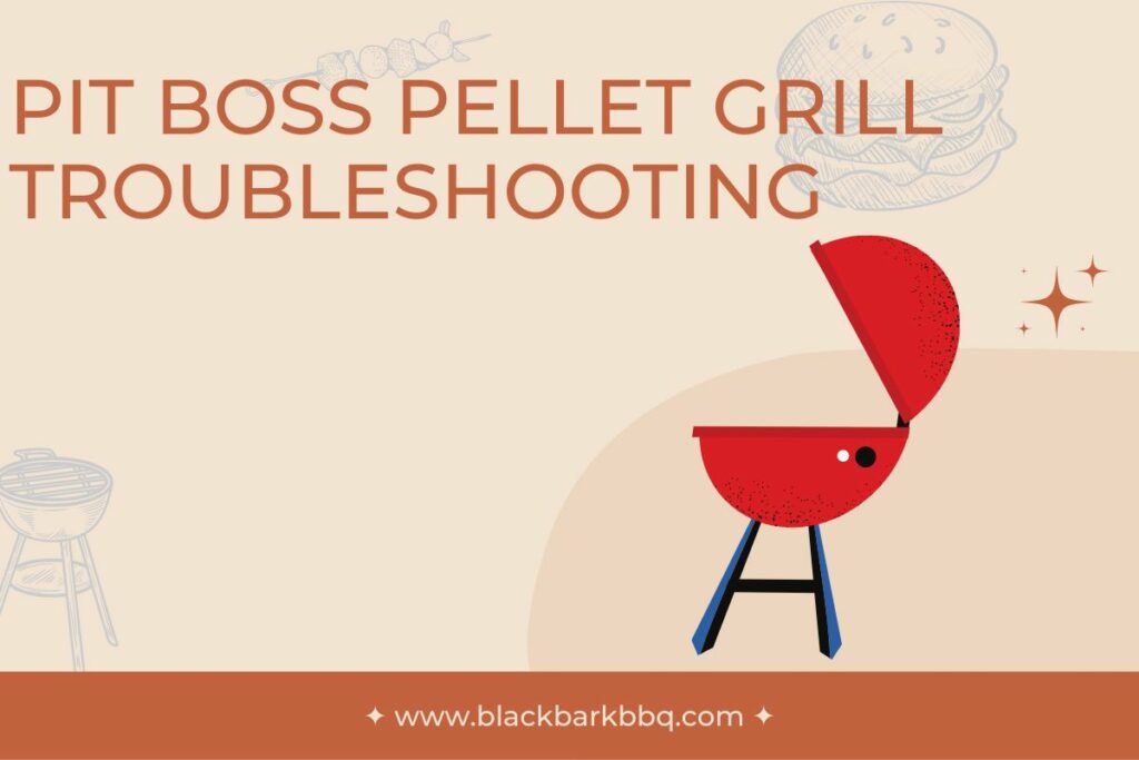 Pit Boss Pellet Grill Troubleshooting