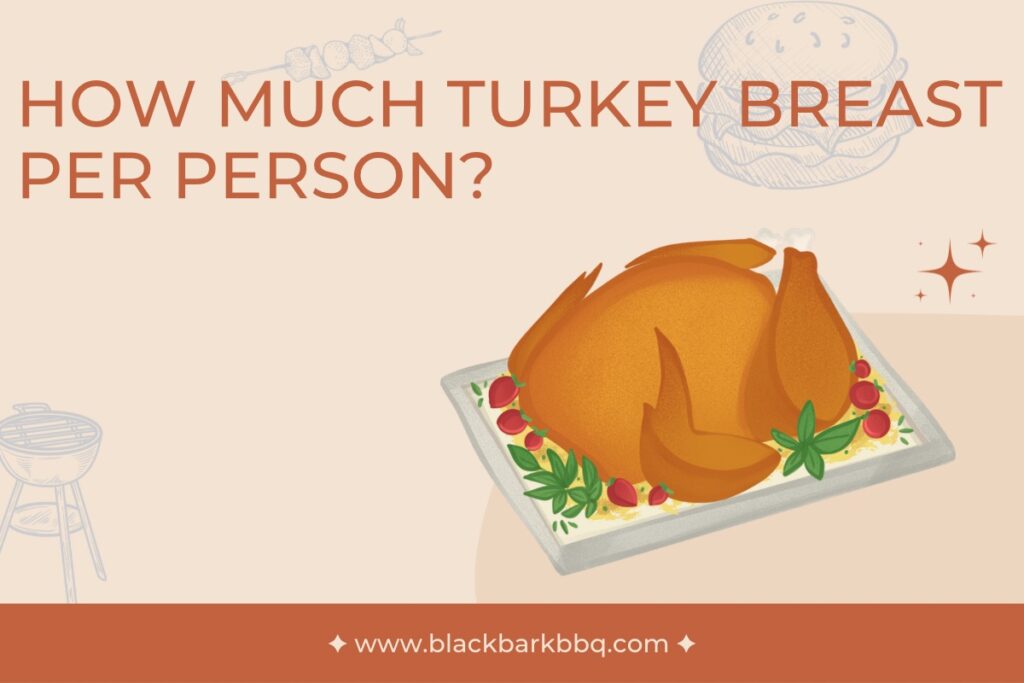 How Much Turkey Breast Per Person?
