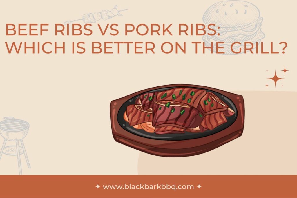 Beef Ribs Vs Pork Ribs: Which Is Better On The Grill?