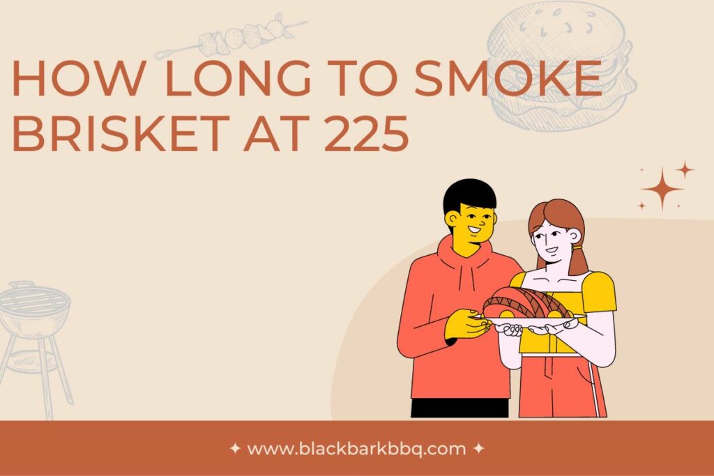 How Long To Smoke Brisket At 225