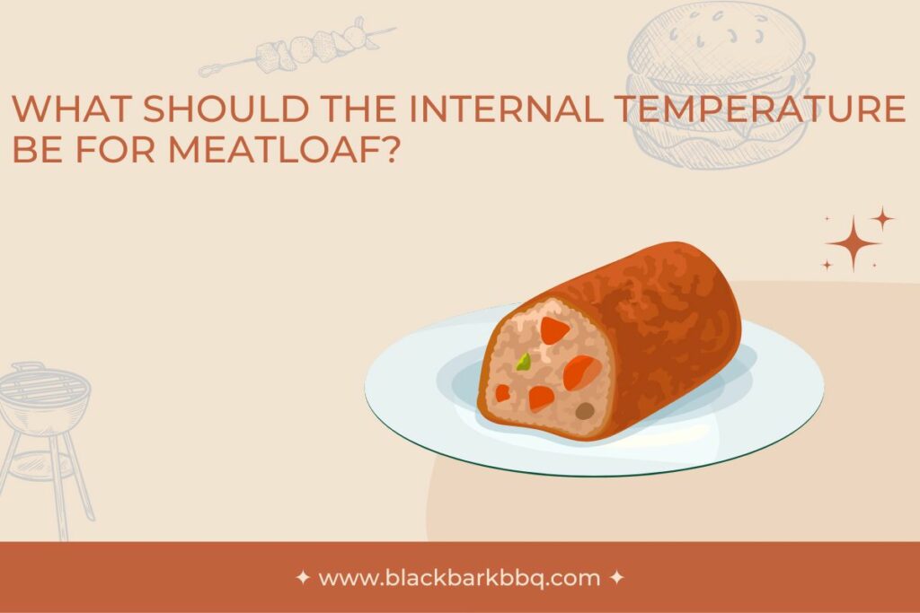 What Should The Internal Temperature Be For Meatloaf?