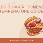 Grilled Burger: Doneness And Temperature Guide