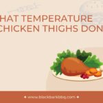 At What Temperature Are Chicken Thighs Done?